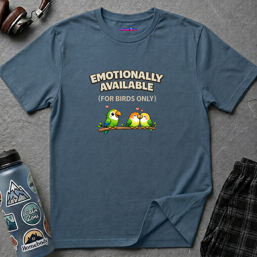"Emotionally Available (For Birds Only)" Parrot and Love Birds T-Shirt