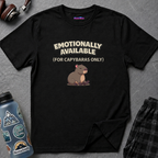 "Emotionally Available (For Capybaras Only)” Capybara T-Shirt