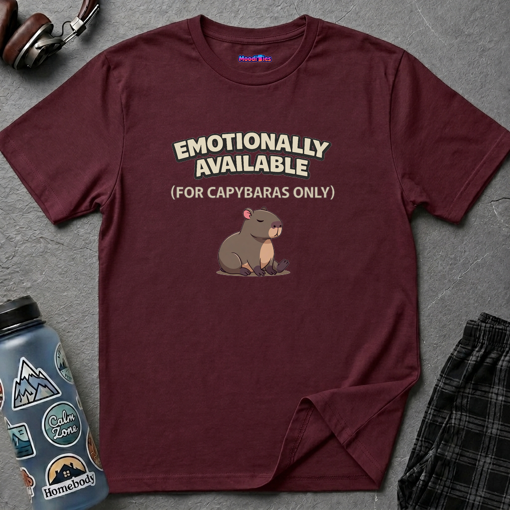 Text "Emotionally Available (For Capybaras Only)," with cute cartoon capybara illustration 