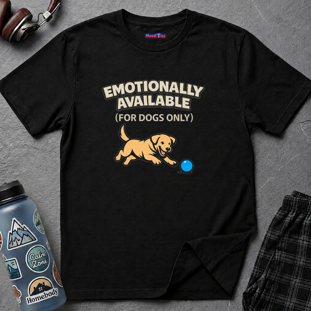 "Emotionally Available (For Dogs Only)" Dog Chasing Ball T-Shirt