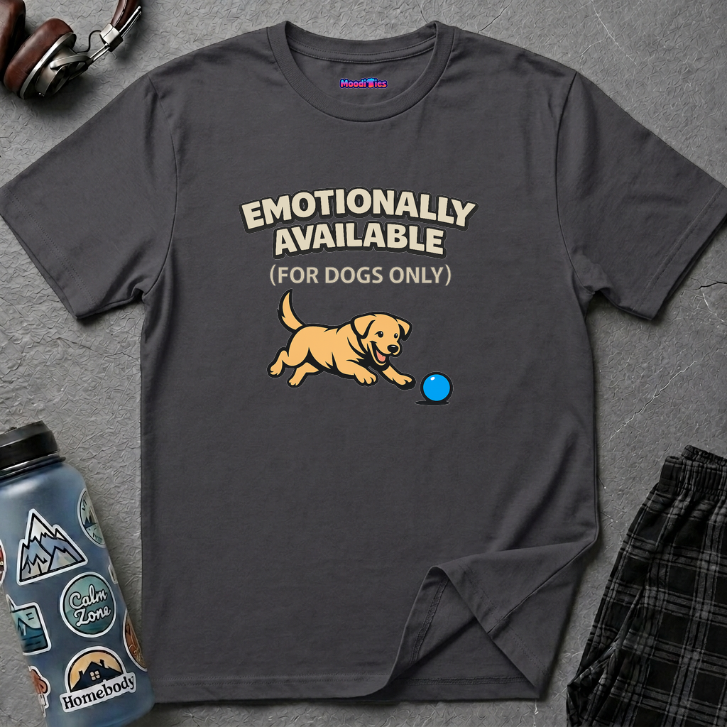 "Emotionally Available (For Dogs Only)" Dog Chasing Ball T-Shirt