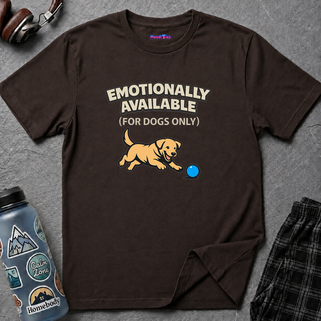 "Emotionally Available (For Dogs Only)" Dog Chasing Ball T-Shirt