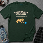 "Emotionally Available (For Dogs Only)" Dog Chasing Ball T-Shirt