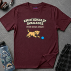 "Emotionally Available (For Dogs Only)" Dog Chasing Ball T-Shirt