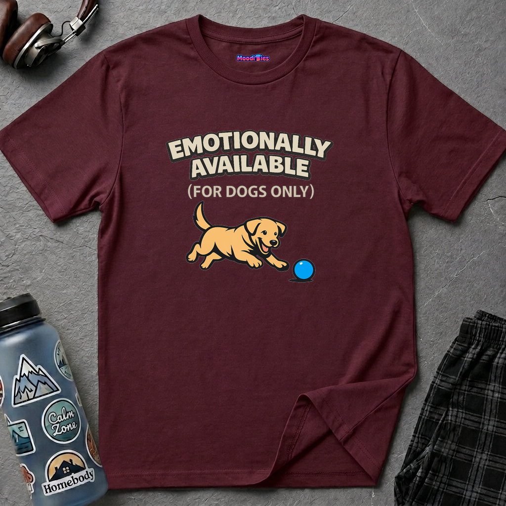 "Emotionally Available (For Dogs Only)" Dog Chasing Ball T-Shirt
