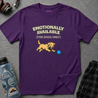 "Emotionally Available (For Dogs Only)" Dog Chasing Ball T-Shirt