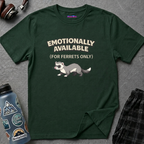 "Emotionally Available (For Ferrets Only)" Ferret T-Shirt