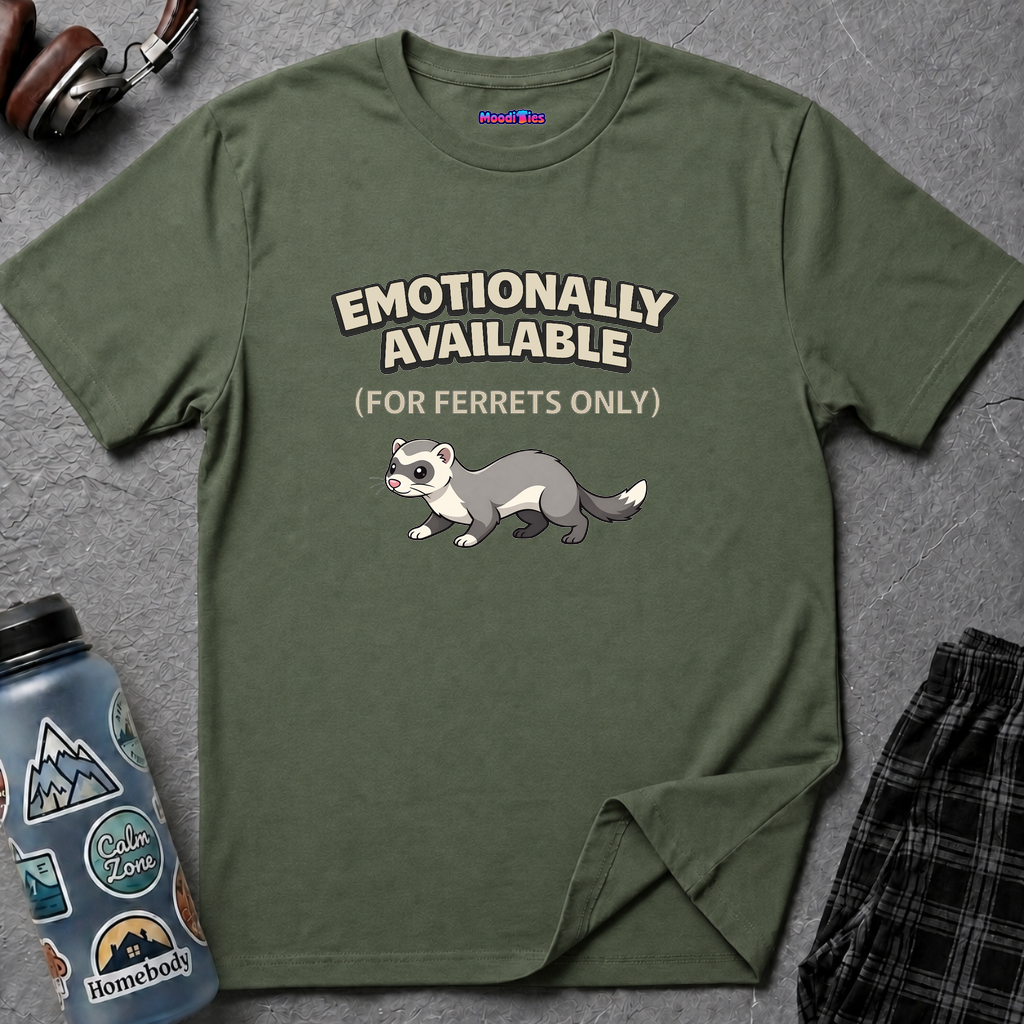 "Emotionally Available (For Ferrets Only)" Ferret T-Shirt