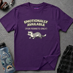 "Emotionally Available (For Ferrets Only)" Ferret T-Shirt
