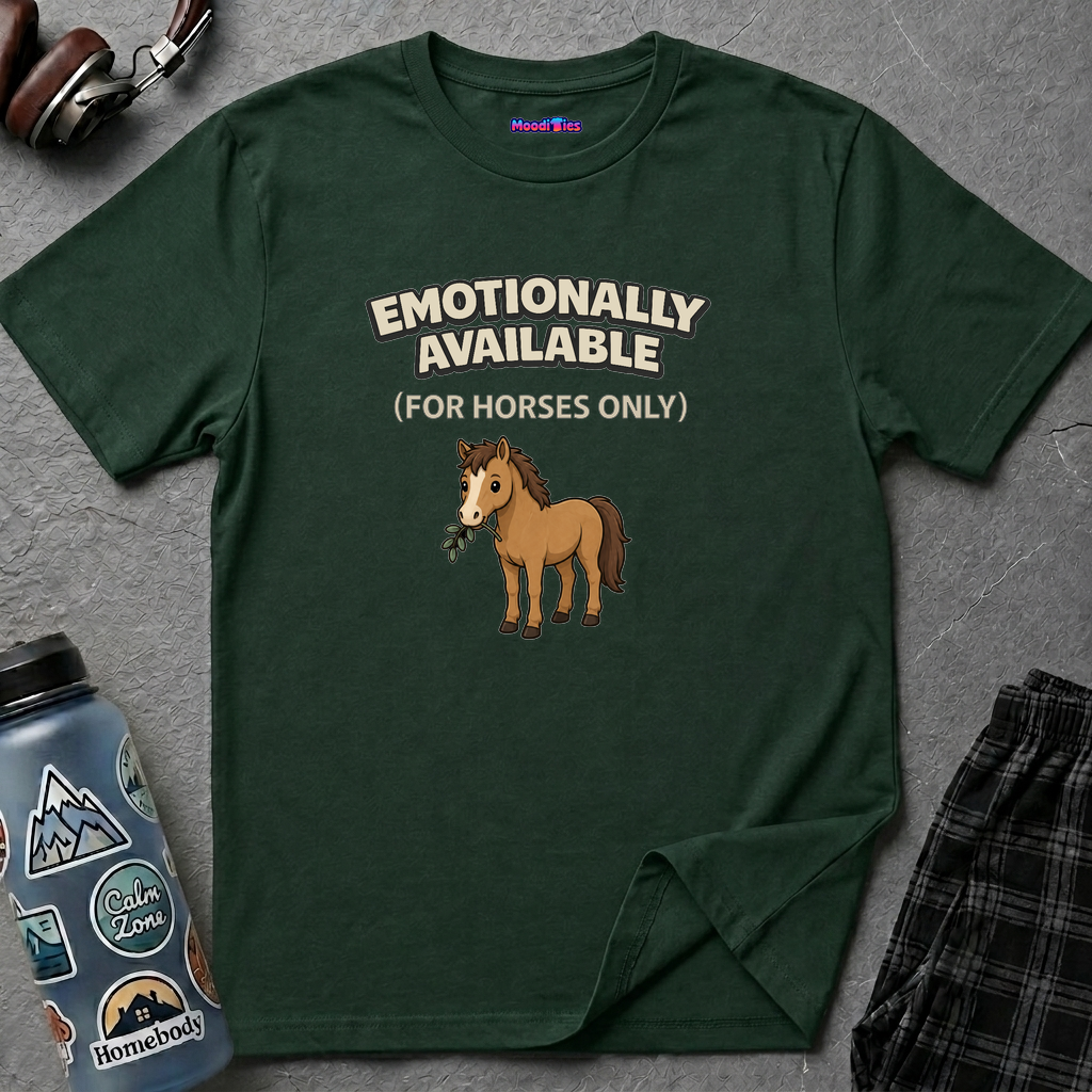 "Emotionally Available (For Horses Only)" Cute Horse T-Shirt