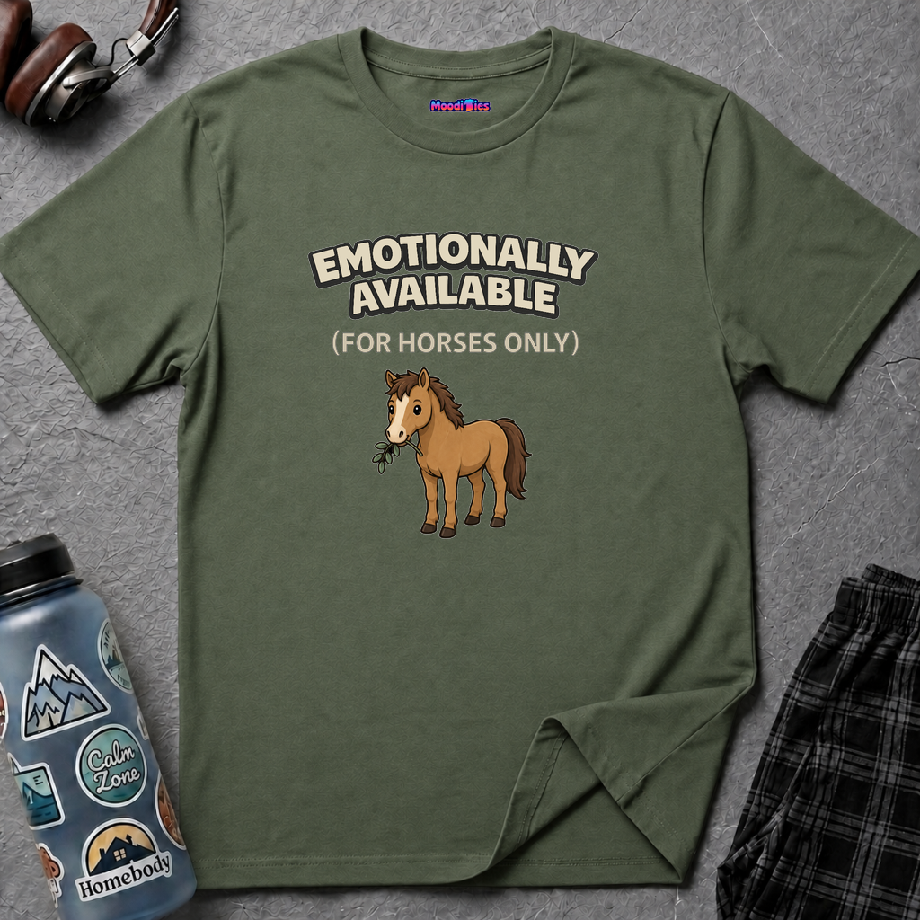"Emotionally Available (For Horses Only)" Cute Horse T-Shirt