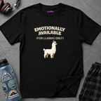 "Emotionally Available (For Llamas Only)” Cute Llama T-Shirt