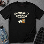 "Emotionally Available (For Snacks Only)" T-Shirt