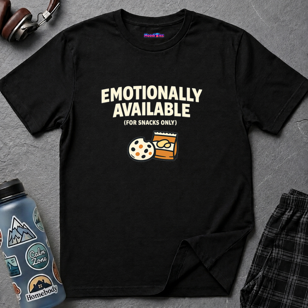 "Emotionally Available (For Snacks Only)" T-Shirt