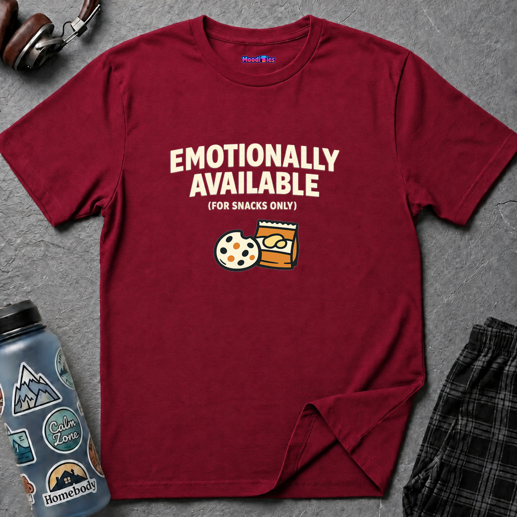 Text "Emotionally Available (For Snacks Only)," with a cookie and bag of chips illustration 