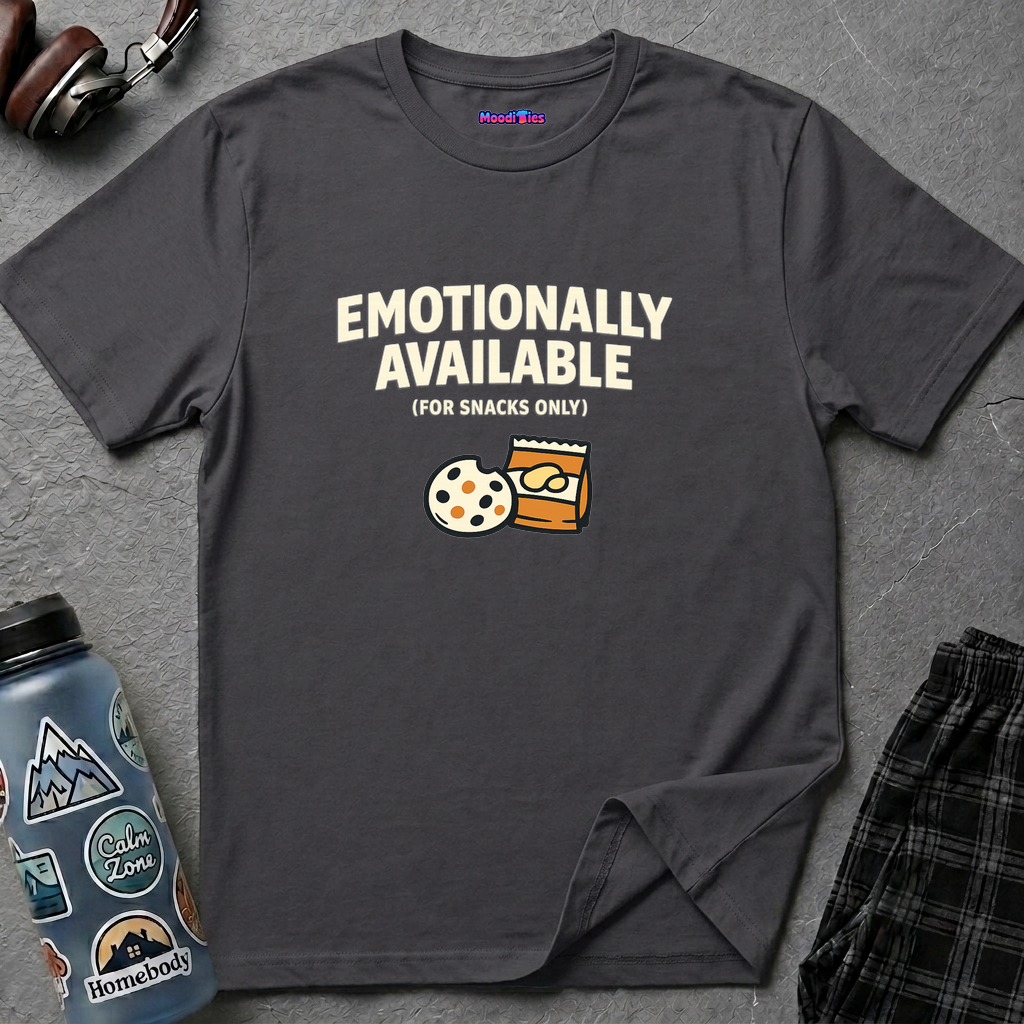 "Emotionally Available (For Snacks Only)" T-Shirt