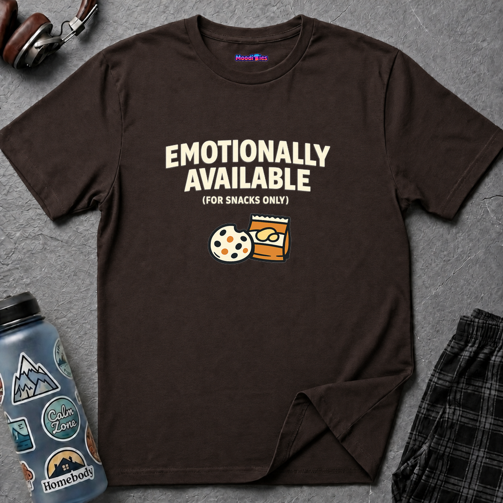 "Emotionally Available (For Snacks Only)" T-Shirt