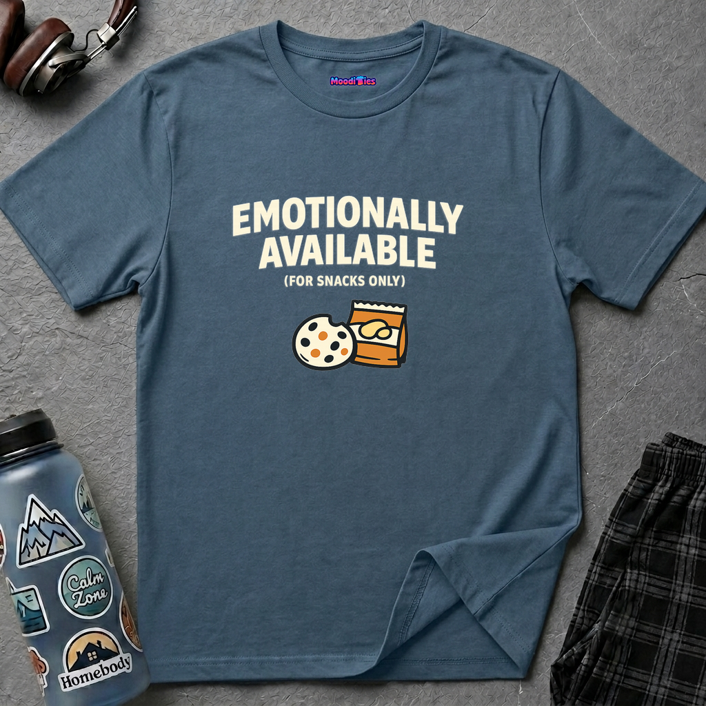 "Emotionally Available (For Snacks Only)" T-Shirt