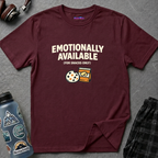 "Emotionally Available (For Snacks Only)" T-Shirt
