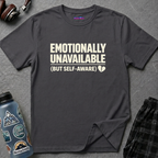 "Emotionally Unavailable (But Self-Aware)" T-Shirt
