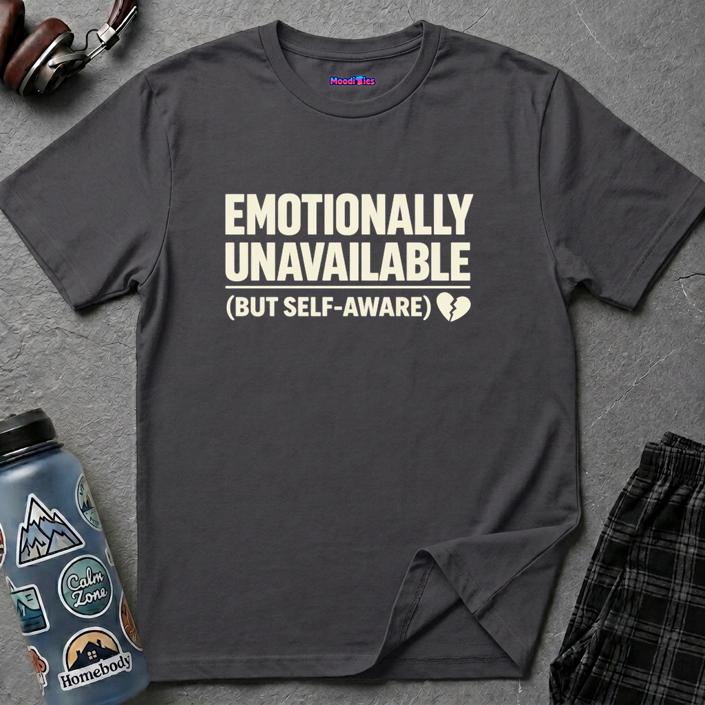 "Emotionally Unavailable (But Self-Aware)" T-Shirt