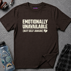 "Emotionally Unavailable (But Self-Aware)" T-Shirt