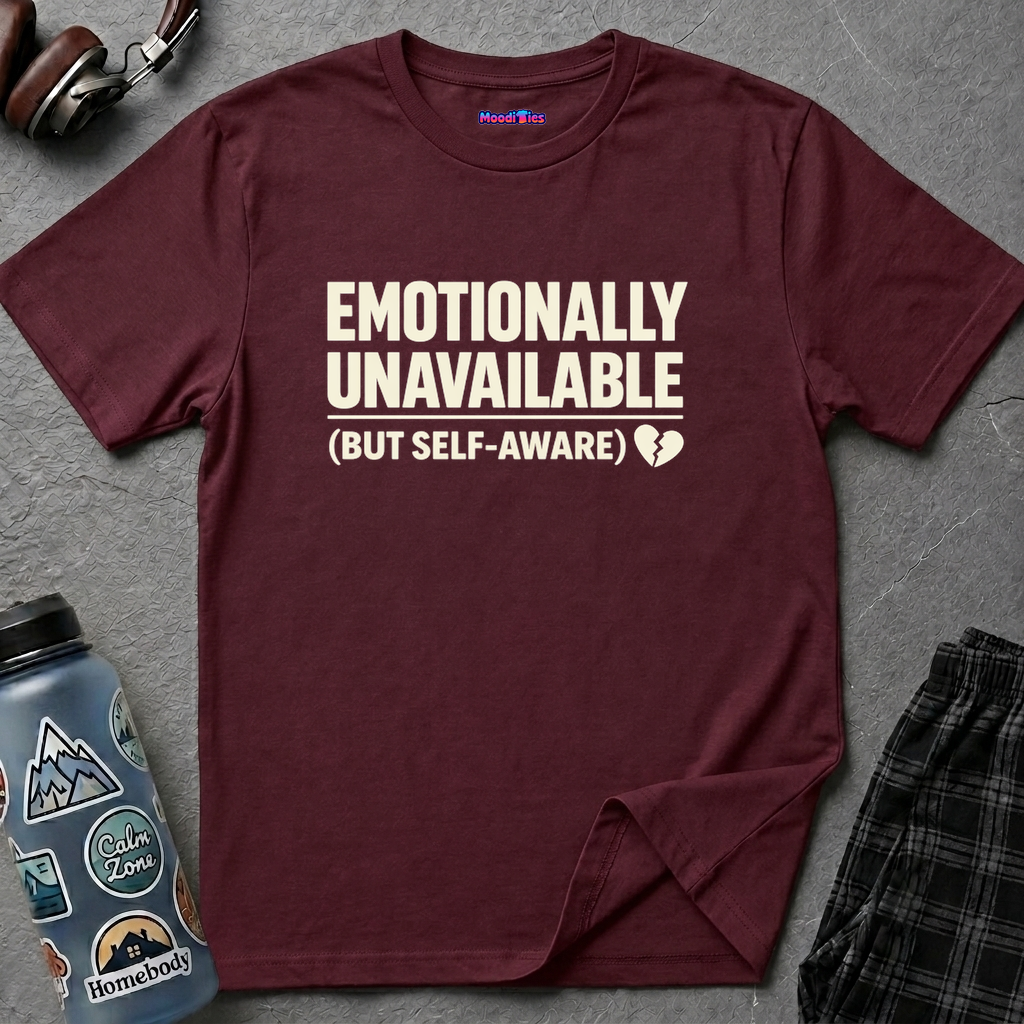 "Emotionally Unavailable (But Self-Aware)" T-Shirt
