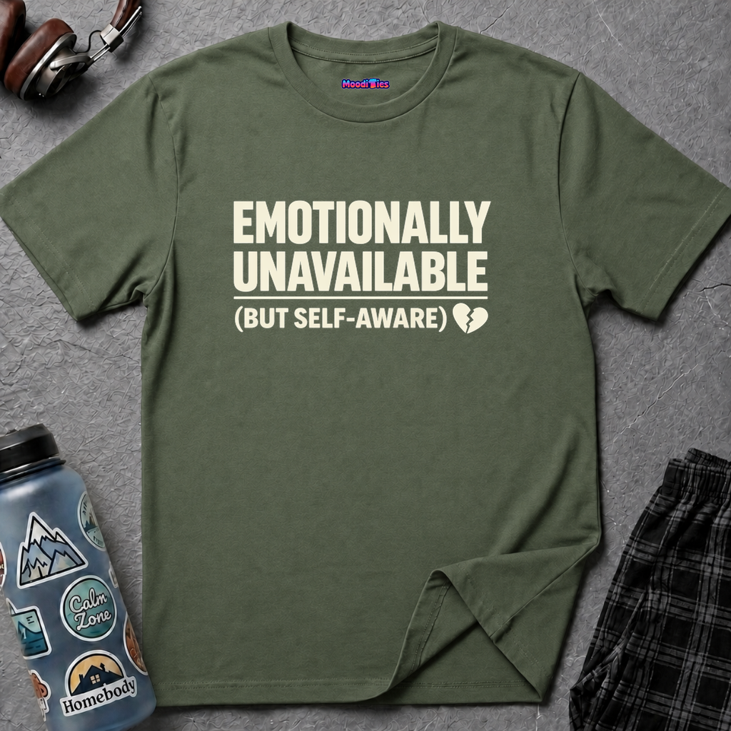 "Emotionally Unavailable (But Self-Aware)" T-Shirt