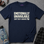 "Emotionally Unavailable (But Self-Aware)" T-Shirt