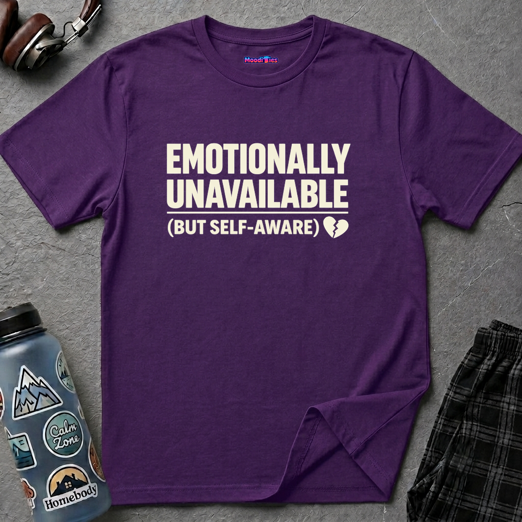 "Emotionally Unavailable (But Self-Aware)" T-Shirt