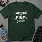"Everything is Fine. This is Fine. Really." T-Shirt