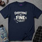 "Everything is Fine. This is Fine. Really." T-Shirt