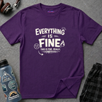 "Everything is Fine. This is Fine. Really." T-Shirt