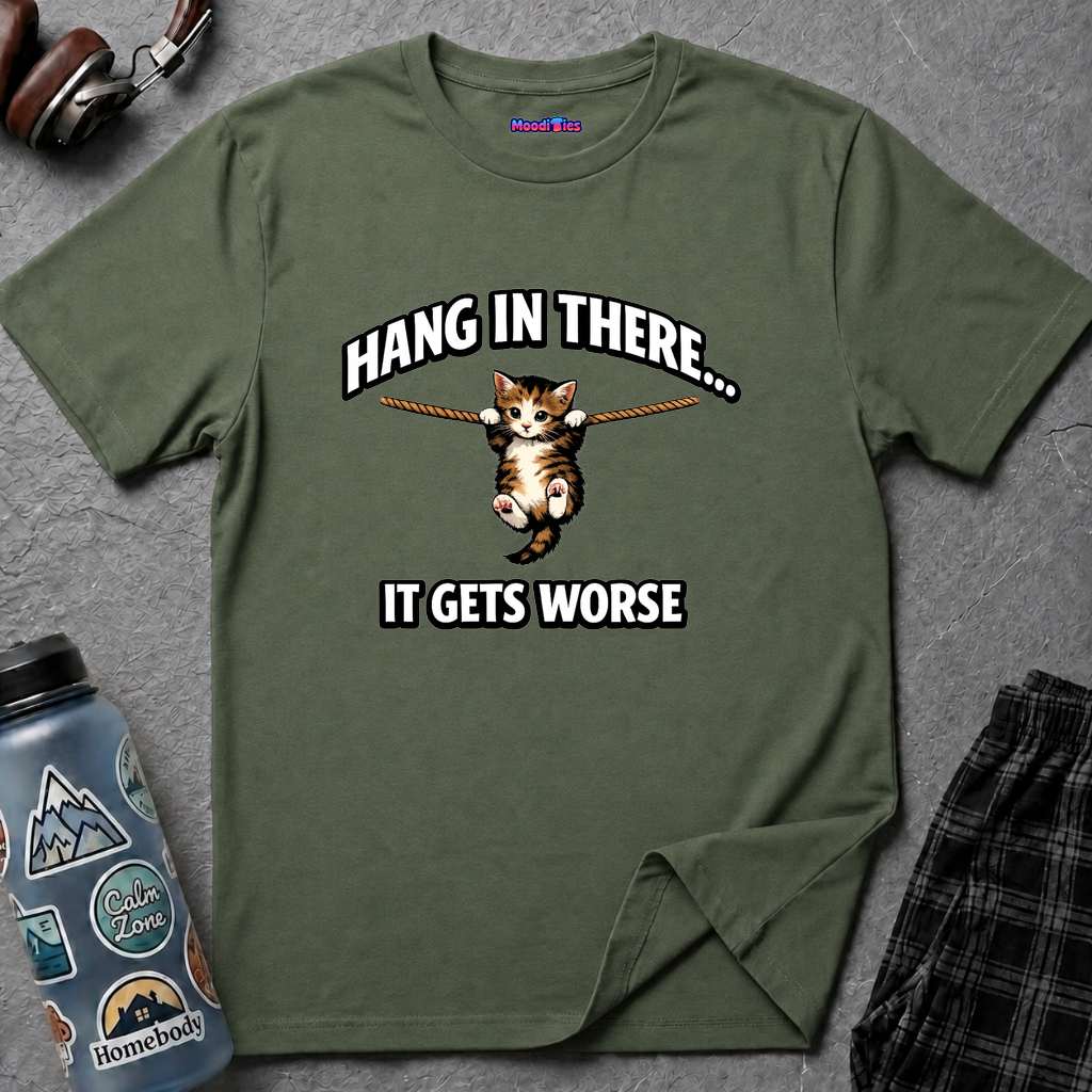 Text "Hang In There... It Gets Worse," with adorable kitten hanging onto a rope.