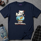 "I AM The Problem" Cat with Goldfish T-Shirt