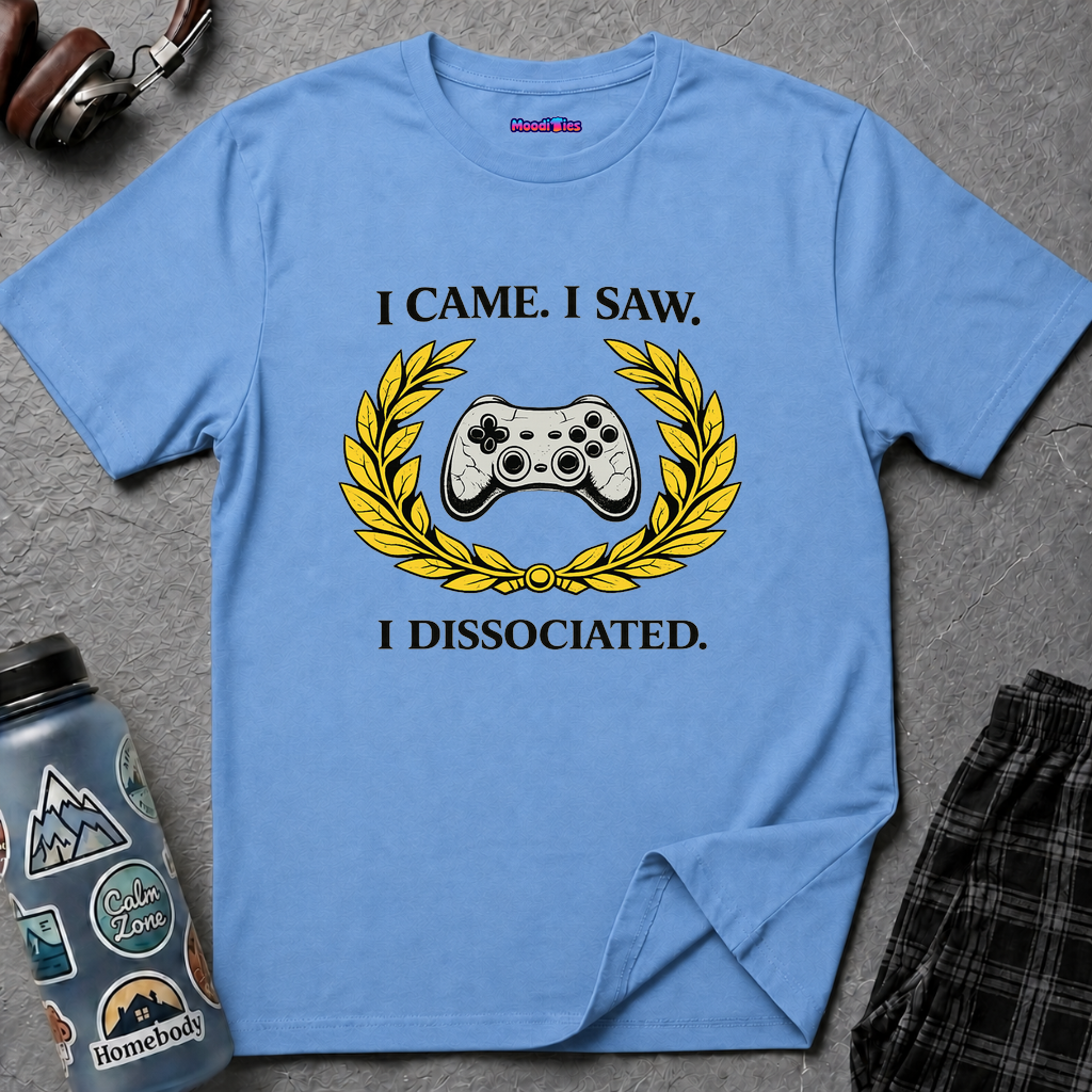 "I Came. I Saw. I Dissociated." Gaming T-Shirt