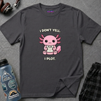 "I Don't Yell, I Plot" Cute Pink Axolotl T-Shirt