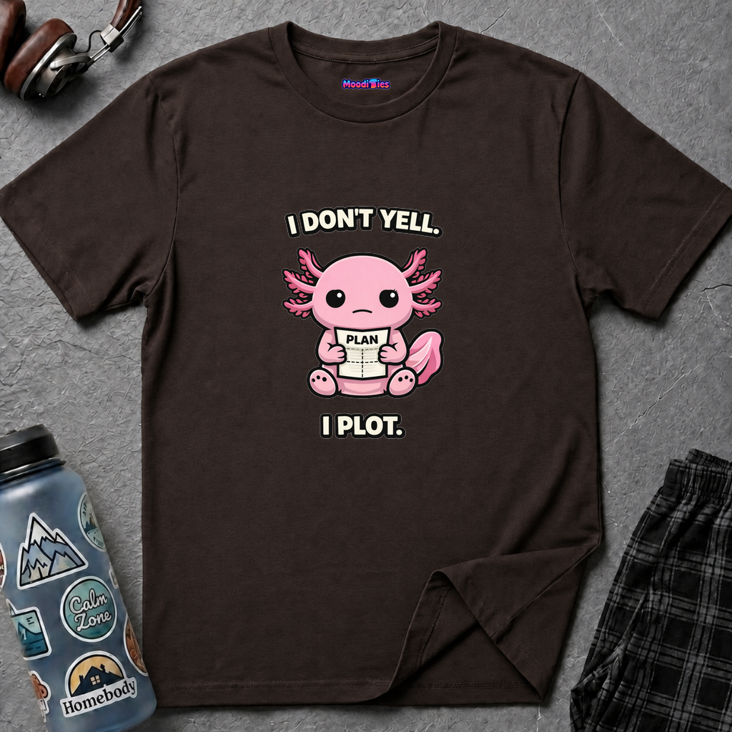"I Don't Yell, I Plot" Cute Pink Axolotl T-Shirt