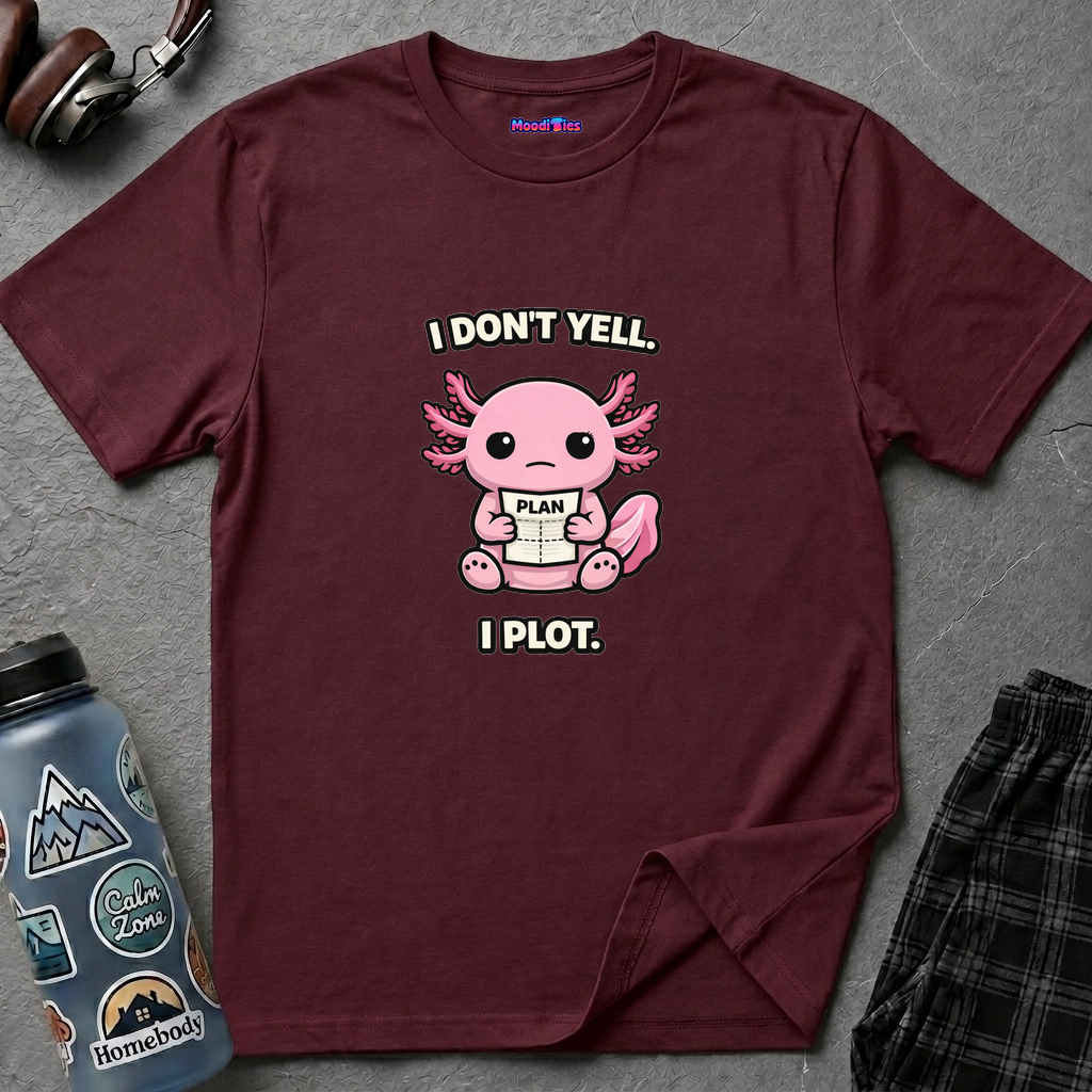 "I Don't Yell, I Plot" Cute Pink Axolotl T-Shirt