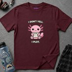 "I Don't Yell, I Plot" Cute Pink Axolotl T-Shirt