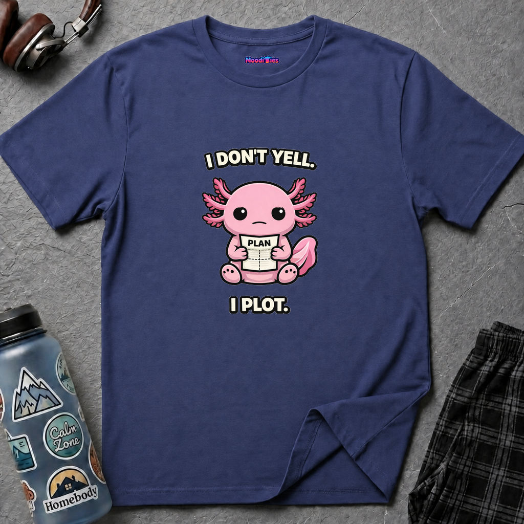 "I Don't Yell, I Plot" Cute Pink Axolotl T-Shirt