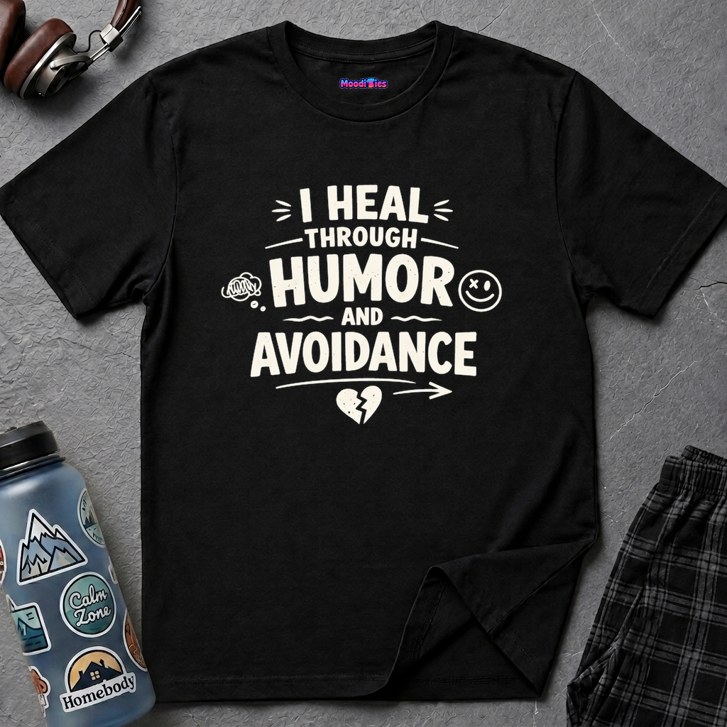 "I Heal Through Humor and Avoidance" T-Shirt