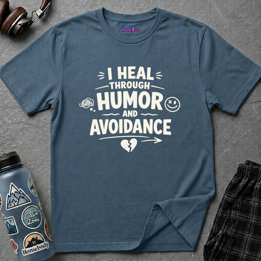 "I Heal Through Humor and Avoidance" T-Shirt