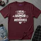 "I Heal Through Humor and Avoidance" T-Shirt