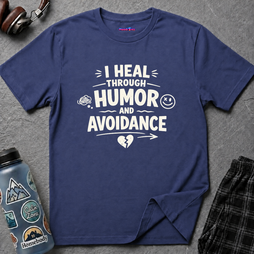 "I Heal Through Humor and Avoidance" T-Shirt