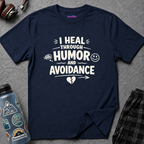 "I Heal Through Humor and Avoidance" T-Shirt