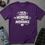 "I Heal Through Humor and Avoidance" T-Shirt
