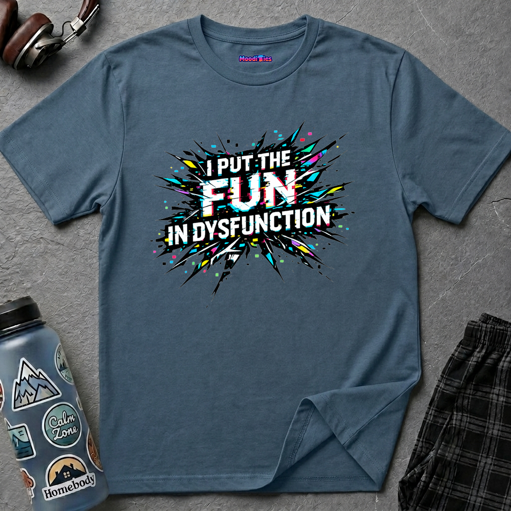 Text "I Put the Fun in Dysfunction" in pixelated white font on pixelated glitch background.