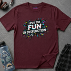 "I Put the Fun in Dysfunction" T-Shirt