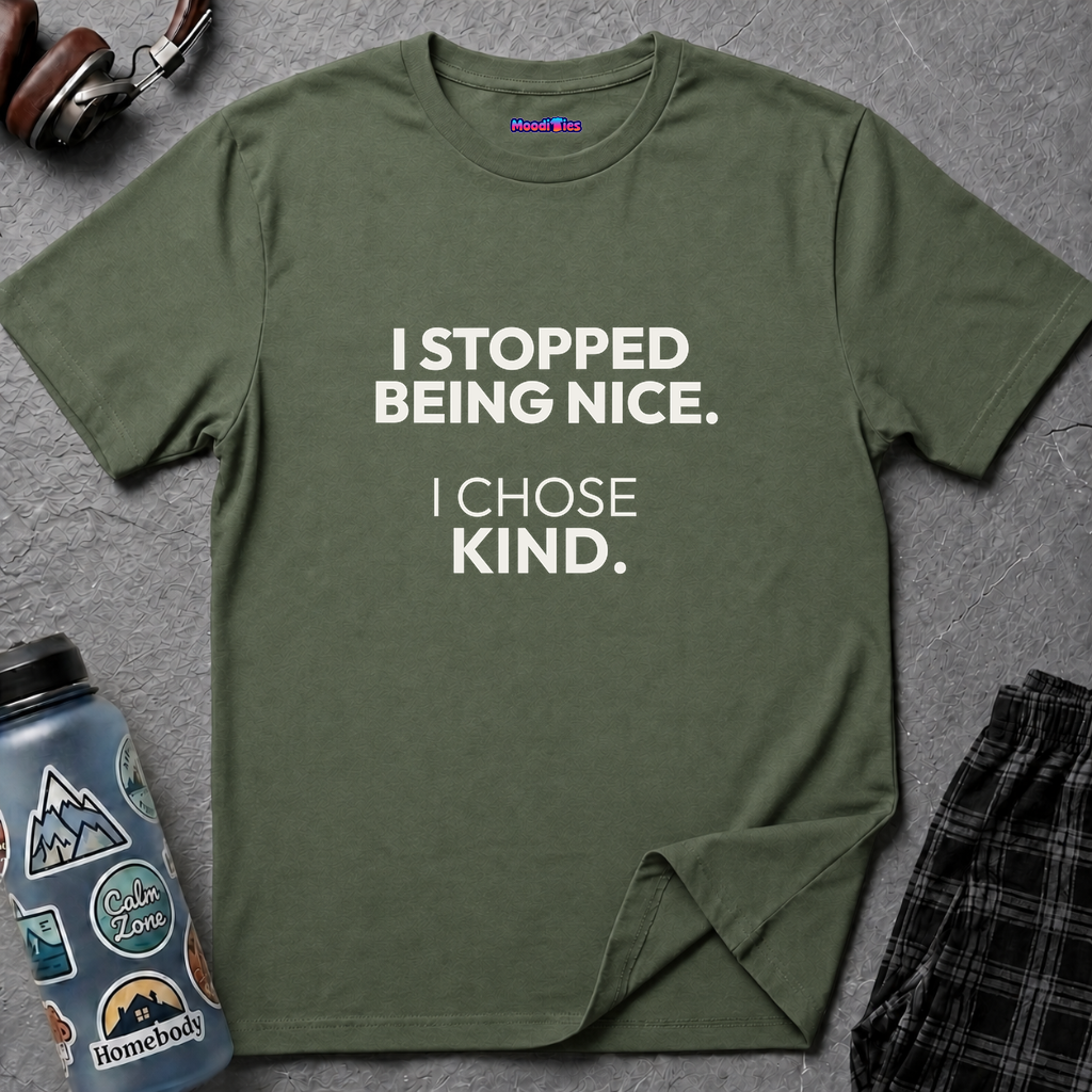 "I Stopped Being Nice. I Chose Kind." T-Shirt